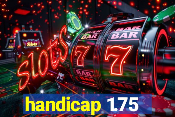 handicap 1.75